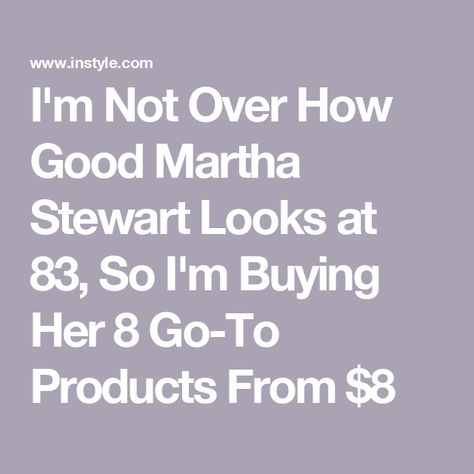 I'm Not Over How Good Martha Stewart Looks at 83, So I'm Buying Her 8 Go-To Products From $8 Vintage Martha Stewart Christmas, Martha Stewart Christmas, Skin Care And Makeup, Makeup Over 50, Cool Girl Style, Royal Family News, Celebrity Moms, Mario Badescu, Diy Beauty Hacks