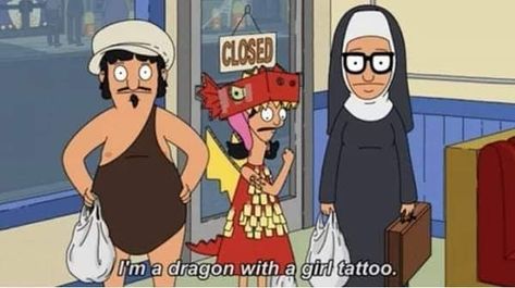 Bob's Burgers Memes King on Instagram: “I'm a dragon with a girl tattoo! #bobsburgers #bobsburgersmemes #bobbelcher #lindabelcher #tinabelcher #genebelcher #louisebelcher #funny…” Bob's Burgers Halloween, Bobs Burgers Memes, Bobs Burgers Quotes, Family Guy Quotes, Halloween Episodes, Clever Halloween, Halloween Mystery, Bob S, Clever Halloween Costumes