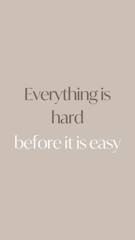 Everything is hard before it is easy | Motivational quote Manifesting Life, Ipad Wallpapers, Hard Work Quotes, Study Quotes, Work Motivation, Healing Words, Positive Self Affirmations, Daily Inspiration Quotes, Self Quotes