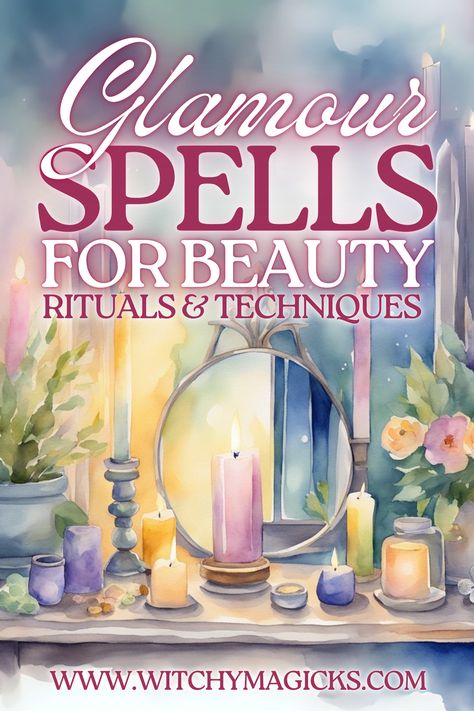 Guide to glamour spells for beauty, featuring rituals and techniques to enhance confidence, attraction, and inner radiance Easy Glamour Spell, Glamour Spell Jar, Glamour Spell Chant, Beauty Spells That Actually Work, Glamour Magick Herbs, Spell For Confidence, Glamour Spell Witchcraft, Spells For Beauty, Beauty Spells Witchcraft