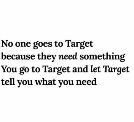 Went to @target today because I hadn’t been there in like a week and was concerned they might have added cute things in the dollar section 🤦‍♀️ what is my life 🤣 Does anyone else do that? Target Quotes, Job Humor, Sarcastic Jokes, Crazy Quotes, Jokes And Riddles, Belly Laughs, It's Funny, Totally Me, Family Humor