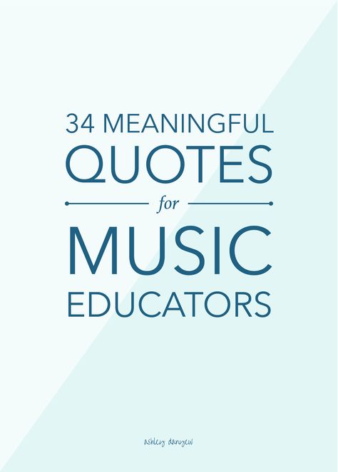 34 Meaningful Quotes for Music Educators inspiring quotes for music teachers, quotes for music educators, music teaching, teaching quotes, music education Quotes For Music, Music Education Quotes, Inspirational Music Quotes, Trendy Music, Quotes Music, Teaching Quotes, Music Teachers, Inspirational Music, Education Motivation