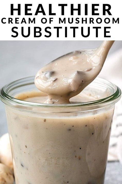 Cream Of Mushroom Substitute, Mushroom Substitute, Cream Soup Substitute, Substitute For Cream, Cream Of Mushroom Pasta, Homemade Cream Of Mushroom Soup, Cream Soup Recipes, Mushroom Soup Recipes, Filling Dinner