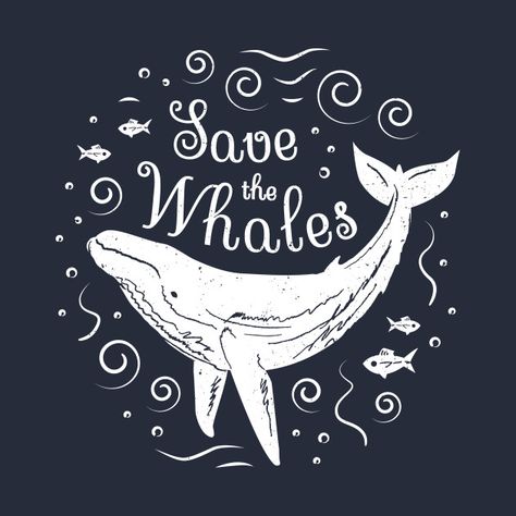 Save The Whales. #plasticpollution #whale #conservation #activist #tshirtdesign Good Omens Quotes, Keep The Sea Plastic Free, Whale Poster, Save Planet Earth, Save Wildlife, Ocean Pollution, Save The Whales, Animal Conservation, Animal Activist