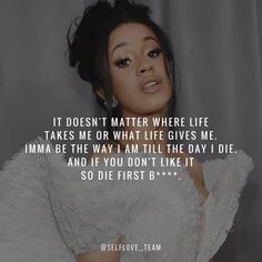 self love, self acceptance, self growth, love yourself, empowering, quotes, self love quotes, self love team, , motivation, empowerment, mind set, cardi b Cardi B Quotes, Team Motivation, Rapper Quotes, Mind Set, Senior Quotes, Celebration Quotes, Sassy Quotes, Badass Quotes, Baddie Quotes