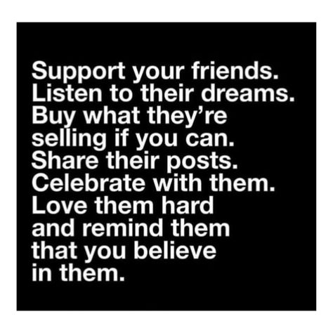 Supporting Your Friends Quotes, I Want All My Friends To Succeed, Friends Supporting Your Business, Non Supportive Friends Quotes, Support Each Other Quotes, Supportive Friends Quotes, Support Your Friends, Dont Expect Too Much, Partner Quotes