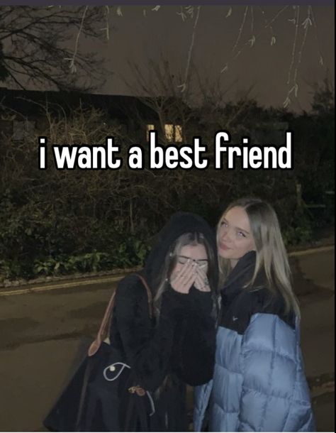 I Just Want My Friend Back, Whisper Friends, Friends Whisper, Whisper In Your Ear, I Need Friends, Pretty When You Cry, A Best Friend, Online Friends, Need Friends