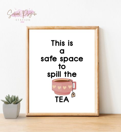 "Safe Space To Spill The Tea Wall Art- School Office Decor- Therapist Office Decor- Psychologist Office Decor- School Psych Office Decor-School Psychologist Printable- School Psychologist Office Printable- School Psych Wall Art-  ♥Description: This listing is for \"Safe Space To Spill The Tea\" office décor. ♥Digital File Information: Instant download digital file(s) only. No physical product will be sent to you. After your purchase, you will receive 2 high resolution JPG files in the following Paintings For Therapist Office, Therapy Office Decor Ideas Small Spaces, Good Vibes Office Decor, Higher Education Office Decor, Social Work Office Decor Ideas, Counselors Office Decorating Ideas, School Bookkeeper Office Decor, Medical Assistant Office Desk Decor, Psych Office Decor