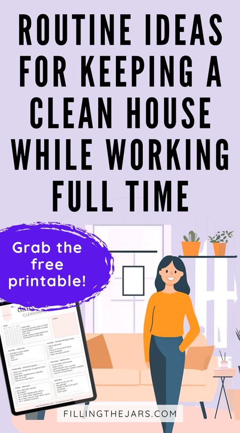 Pinterest graphic titled "Routine Ideas for Keeping a Clean House While Working Full Time" with an illustration of a woman and a cleaning schedule. The text "Grab the free printable!" is on a purple banner. How To Keep Your House Clean While Working Full Time, Cleaning Schedule For Busy People, Stay At Home Mom Cleaning Routine, Printable House Cleaning Schedule, Daily Routine Ideas, Simple Cleaning Schedule, Simple Cleaning Checklist, Keeping A Clean House, Keep A Clean House