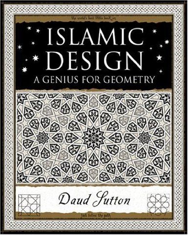 Islamic Design: A Genius for Geometry: Amazon.co.uk: Daud Sutton: Books Geometry Book, Buch Design, Islamic Patterns, New Scientist, Wooden Books, The Reader, Islamic Design, Islamic World, Islamic Architecture