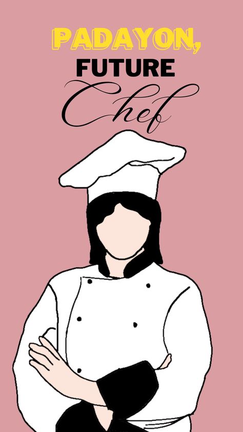 Padayon future chef Padayon Future Chef Wallpaper, Chef Wallpapers Aesthetic, Padayon Future Chef, Chef Drawing Girl, Chef Wallpaper Aesthetic, Chef Wallpaper Art, Chef Aesthetic Wallpaper, Padayon Future Wallpaper, Future Chef Wallpaper