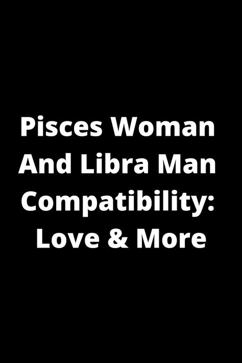 Explore the compatibility between a Pisces woman and Libra man in love and beyond. Discover insights into their strengths, challenges, and overall dynamic. Find out how these two signs connect emotionally, mentally, and spiritually to create a harmonious relationship full of love and understanding. Whether you're a Pisces or Libra or just curious about zodiac compatibility, this pin is for you! Pisces Libra Relationship, Libra Man Pisces Woman, Pisces And Libra Love, Libra Pisces Compatibility, Pices Men, Libra And Pisces Relationship, Libra Women Compatibility, Libra Man In Love, Pisces Relationship