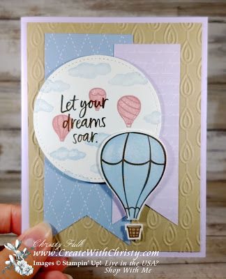 Create With Christy: Let Your Dreams Soar Card Life Is A Beautiful Ride, Balloon Cards, Stampin Up Catalog, Hot Air Balloons, Above The Clouds, Fun Fold Cards, Air Balloons, Masculine Cards, Handmade Birthday Cards