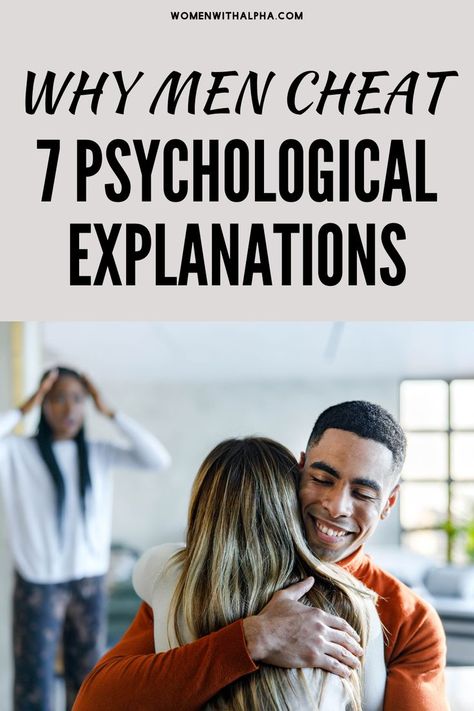 Why Men Cheat: 7 Psychological Explanations Why Men Cheat, Men Who Cheat, Cheating Men, Commitment Issues, Why Do Men, Practical Advice, Relationship Advice, Psychology, Turn Ons