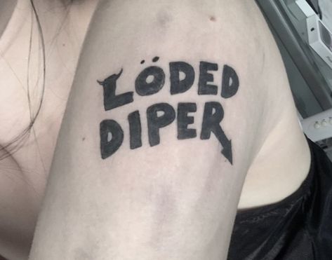 got a loded diper tattoo! Loded Diper Tattoo, Rodrick Heffley Tattoo, Rodrick Tattoo, Teenage Dirtbag Tattoo, Icp Tattoos, Dumbest Tattoos, Loded Diper, Doodle Bear, Emo Tattoos