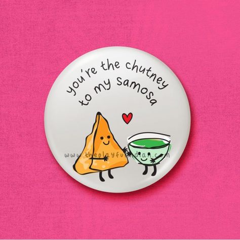 You're the chutney to my samosa - 45mm Pin Badge/Pocket Mirror/Fridge Magnet/Keyring Kitchen Fridge Magnets Diy, Fridge Magnets Ideas Creative Mdf, Fridge Magnets Ideas Creative Diy, Fridge Decoration Ideas Diy, Cute Fridge Magnets Diy, Fridge Magnet Ideas, Fridge Magnets Ideas Creative, Mirror Fridge, Fridge Magnets Diy