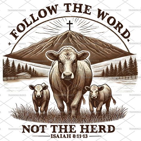 Follow The Word Not The Herd, Western Sublimation Designs, Cow Png, Cow Boy, Western Cowboy, Highland Cow, Custom Hats, Custom Tumblers, Mug Designs