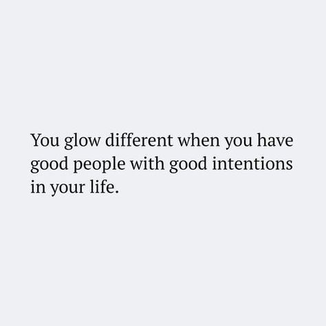 You Glow Different When You Have Good People #people #intention #life Be Around Good People Quotes, Good Things Come To Good People, She Glows Differently Quotes, Genuine Quotes People, Keep Good People In Your Life, Quotes About Glowing Differently, People With Bad Intentions Quotes, You Glow Different Quote, Hit Different Quotes