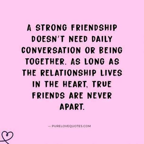 “A strong friendship doesn’t need daily conversation or being together. As long as the relationship lives in the heart, true friends are never apart.” —purelovequotes.com #friendshipquotes #quotes #friendquotes #iloveyou #iloveyouquotes #lovequotes #friendship #friends #bff #YourTango | Follow us: www.pinterest.com/yourtango Strong Friendship Quotes, Someone Special Quotes, Quotes About Friendship Ending, Guy Friendship Quotes, Quotes Distance, Strong Friendship, Friend Love Quotes, True Friends Quotes, Short Friendship Quotes