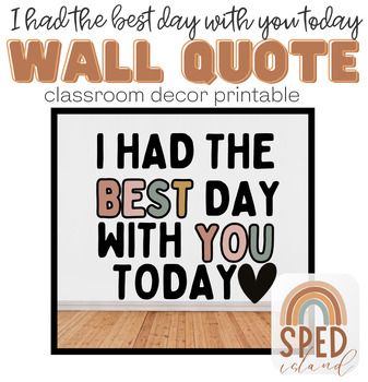 I Had The Best Day With You Today Classroom, Quote Decor, Wall Decor Quotes, The Best Day, Printable Poster, Printable Quotes, Posters Printable, Wall Quotes, Preschool Crafts