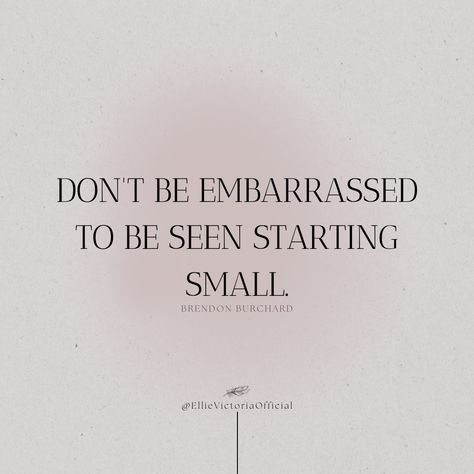 We all start at the beginning. So just start. I believe in you. ♡Ellie Brendon Burchard, Just Start, Believe In You, The Beginning, Coaching, To Start, Quotes, Quick Saves