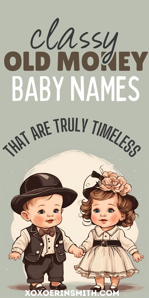 cute boy and girl dressed like old money vintage style and title classy old money baby names Old Style Names, Songs With Names In The Title, Car Baby Names, Classic Names Vintage, Old English Baby Names, Old Money Names List, Vintage Baby Names Boy, O Baby Names, Old Names For Boys