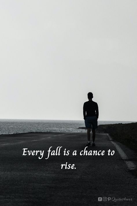 Every fall is a chance to rise. Follow Quotes4ever for daily morning quotes. Rise And Fall Quotes, Every Fall Is A Chance To Rise, People Quotes Truths, Rise Quotes, Power Quotes, Girl Power Quotes, Quotes Truths, Autumn Quotes, Word Tattoos