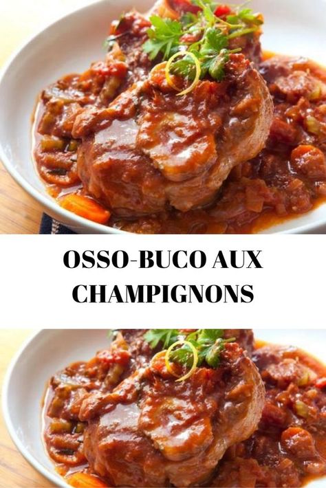 OSSO-BUCO AUX CHAMPIGNONS Osso Bucco Recipe, Osso Bucco, Food Film, Pot Roast Recipes, Recipe Boards, Main Course, Food Print, Gourmet Recipes, Italian Recipes