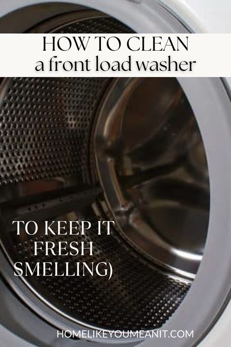 Front load washing machines are notoriously hard to keep clean. Mold, mildew, laundry soap buildup and funky smells are at the top of everyone’s complaint list. After tons of trial and error and getting advice from washing machine techs, we’ve learned how to keep our HE washer smelling fresh and clean year after year. Here you’ll learn how to clean a front load washer, plus tips to keep it clean and smelling fresh! Clean Washer Front Loader, Cleaning A Front Loading Washing Machine, How To Clean Washer Machine Front Loader, How To Clean A Front Loading Washer, How To Deep Clean Washing Machine Front Loader, Diy Washing Machine Cleaner Front Loader, Stinky Washing Machine Front Loader, Washer Smells Like Mildew, Homemade Affresh Washer Cleaner