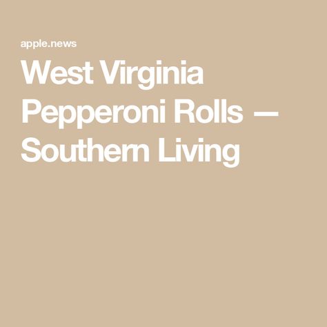 West Virginia Pepperoni Rolls, Pepperoni Rolls, Coal Miners, Biscuit Rolls, Snack Attack, Appetizer Dips, Pizza Pasta, Bread Rolls, Southern Living