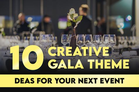 10 Creative Gala Theme Ideas For Your Next Event - Nationwide Theme Events Ideas, Gala Favor Ideas, Elegant Gala Themes, Gala Dinner Ideas Events, Interactive Gala Ideas, Gala Party Ideas Event Planning, Formal Ball Themes Ideas, Fundraising Gala Theme Ideas, Charity Ball Themes