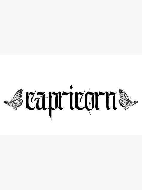 "Capricorn Zodiac Sign Blacklettering with Butterfly" Cap by kailunaprintco | Redbubble Capricorn Arm Tattoos For Women, Capricorn Word Tattoo, Cute Capricorn Tattoo Ideas, Capricorn Tattoo Stencil, Tattoo Zodiac Capricorn, Capricorn Tattoo For Black Women, Capricorn Tramp Stamp, Capricorn Flash Tattoo, Capercorn Tattoo Ideas