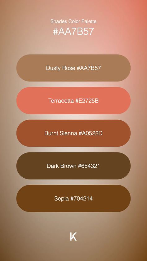 Shades Color Palette Dusty Rose #AA7B57 · Terracotta #E2725B · Burnt Sienna #A0522D · Dark Brown #654321 · Sepia #704214 Rose Color Palette, Sunset Color Palette, Hex Color Palette, Burnt Sienna, Rose A, Sunset Colors, Hex Colors, Desert Rose, Rose Color