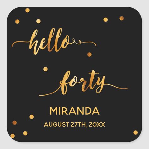 Hello Forty, 40th Birthday Party, Black Backdrop, Gold Text, Black Backdrops, Black Stickers, 40th Birthday Parties, Hand Lettered, 40th Birthday