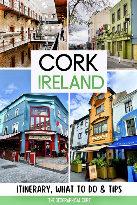 Pinterest pin graphic for one day in Cork Ireland itinerary What To Do In Cork Ireland, Trip To Ireland Planning, Planning A Trip To Ireland, Ireland And Scotland Itinerary, Things To Do In Cork Ireland, Cork Ireland Things To Do In, Ireland St Patricks Day, Ireland Road Trip Itinerary, Ireland Cork