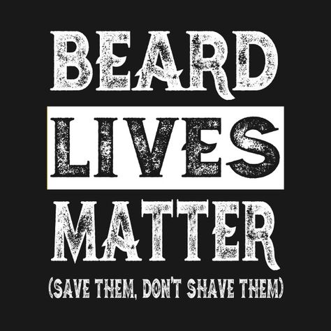 T Shirt Quotes For Men, Funny T Shirt Sayings For Men, Sublimation Designs For Men, Men Tshirt Design Ideas, Bearded Man Quotes, Sublimation Pictures, Beard Jokes, Beard Quotes Funny, Mr Beard