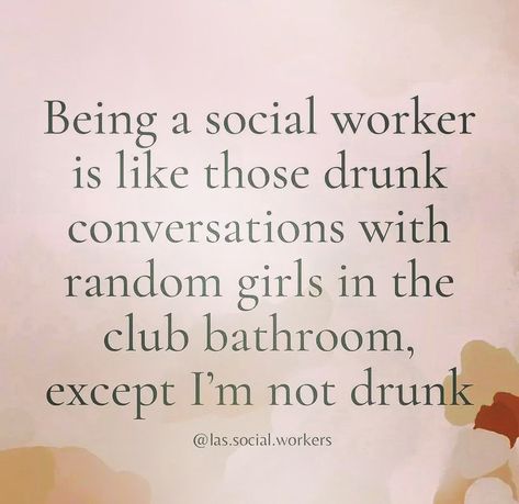 Social Work Memes Humor, Social Work Quotes Funny, Social Worker Humor Funny, Msw Student, Social Worker Aesthetic, Case Management Social Work, Social Worker Quotes, Social Work Interventions, Social Work Quotes