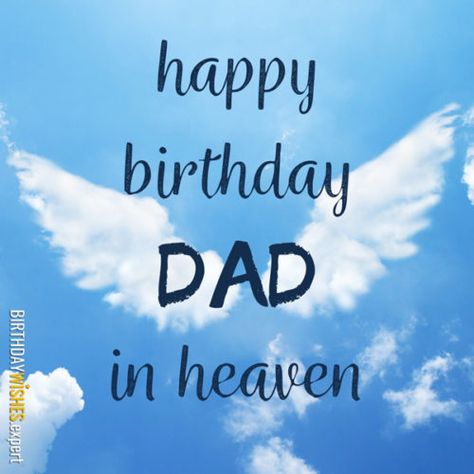 Happy Birthday Dad In Heaven, Happy Heavenly Birthday Dad, Birthday In Heaven Quotes, Birthday Wishes In Heaven, In Heaven Quotes, Dad In Heaven Quotes, Happy Birthday Wishes For Him, Happy Birthday Wishes Sister, Birthday Wishes For Lover