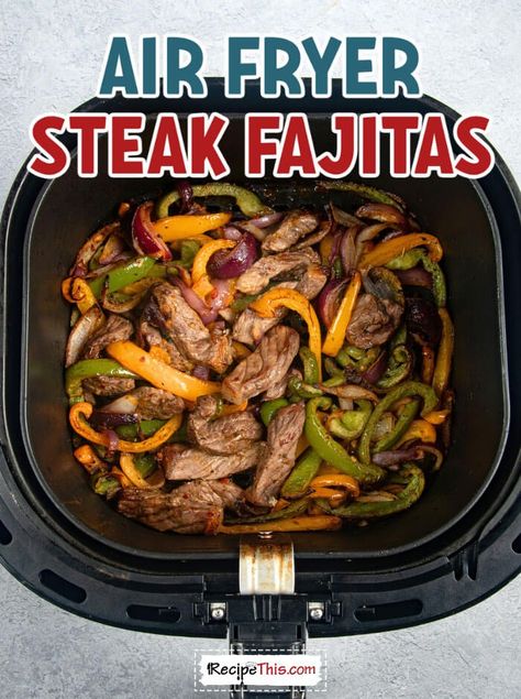 Recipe This | Air Fryer Steak Fajitas Air Fryer Steak Fajitas, Steak Fajitas Recipe, Steak Fajita Recipe, Fajitas Recipe, Beef Fajitas, Air Fryer Steak, Fajita Recipe, Steak Fajitas, Air Fryer Dinner Recipes