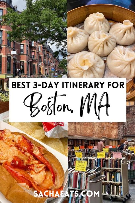 4 Grid picture featuring Boston landmarks and food. Top left picture is Newbury Street in Boston, top right image are soup dumplings from Taiwan Cafe in Boston's Chinatown, bottom left picture is a lobster roll from Pauli's in the North End, and the bottom right picture is Brattle bookshop in Boston's Downtown. There is a white box with text saying The Best 3 Day Itinerary for Boston, MA and SachaEats.com at the bottom. New England Street Style, Boston To Nyc Train, Boston Womens Fashion, 3 Days In Boston Summer, Places To Eat In Boston Ma, Boston Itinerary With Kids, Boston Where To Eat, Thanksgiving In Boston, Boston And Salem Itinerary