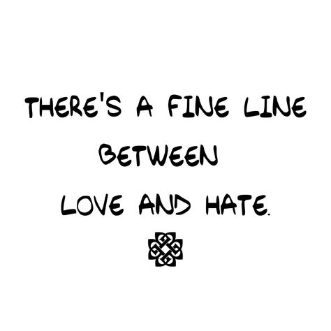 There's a fine line between love and hate. - Mindset Made Better Love And Hate Relationship, Relationship Captions, Love Sentences, Insta Bio Quotes, Breaking Benjamin, Love Hate Relationship, Insta Bio, Future Room, Aesthetic Tattoo