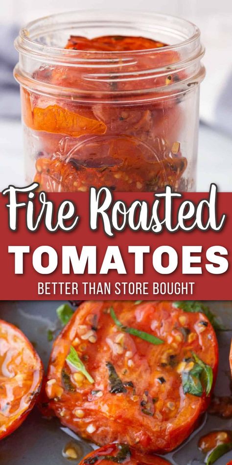 A jar of fire roasted tomatoes and a sheet pan with slices of cooked tomatoes with Pinterest overlay. Fire Roasted Tomatoes Recipe, Roasted Tomato Recipes, Canning Tomatoes Recipes, Oven Roasted Tomatoes, Fresh Tomato Recipes, Roasted Tomato Sauce, Olive Recipes, Fire Roasted Tomatoes, Fire Roasted