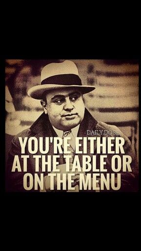 Al Capone quotes  = = = = = = = = = = = = Don Austin:  ++++++++++++++++++++++++++  The law of "Furbo & Fesso"   i.e. "Winners & Losers"  to put it mildly  - ????????????????????????  Is this what we want?????? - Unfortunately it is!!!! - but it doesn't have to be this way! Al Capone Quotes, Mafia Party, Mafia Quote, Godfather Quotes, Gangster Quotes, Quotes Family, Gangsta Quotes, Al Capone, Warrior Quotes