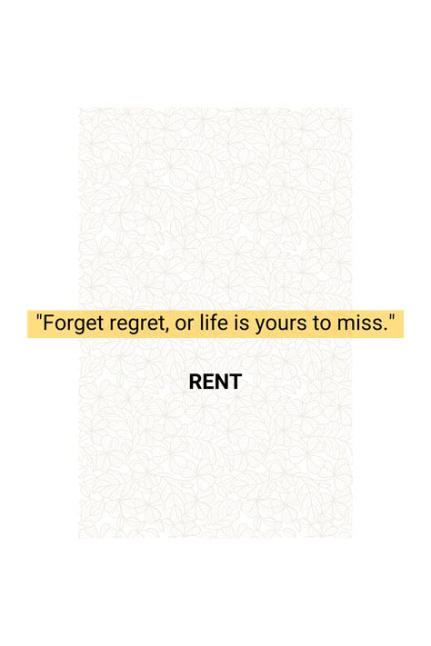 Rent Quotes Musical, Quotes From Musicals Broadway, Rent The Musical Tattoo, Rent Inspired Tattoos, Rent The Musical Aesthetic, Rent Tattoo Musical, Theater Quotes Inspirational, Musical Theatre Quotes Lyrics, Musical Theatre Lyrics