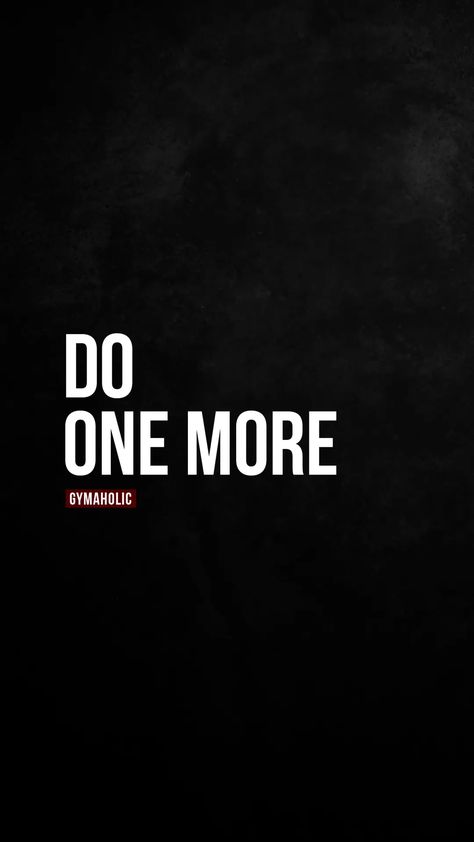 Do one more - Gymaholic Motivational Quoyes, One More Day Quotes, One Day Or Day One Wallpaper, Gymholic Quotes, Fitness Motivation Quote, Best Gym Quotes, Discipline Quotes, Gym Quotes, Personal Development Quotes