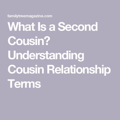 What Is a Second Cousin? Understanding Cousin Relationship Terms Cousin Relationships, Family History Crafts, Relationship Chart, Dna Test Results, Irish Genealogy, Genealogy Websites, Genealogy Forms, Second Cousin, Dna Genealogy