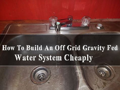 How To Build An Off Grid Gravity Fed Water System Cheaply     An off grid Gravity Fed Water System is a great � option for  running water. Very basic Gravity Fed Water System, Granny Suite, Yurt Life, Homestead Skills, Mini Cabin, Shepherds Huts, Water Survival, Going Off The Grid, Doomsday Prepping