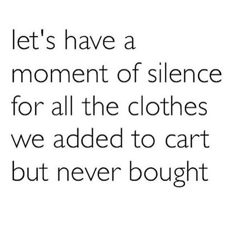 Amen. #word Shopping Quotes, Have A Good Weekend, Moment Of Silence, M Sorry, I Left, Fashion Quotes, Retail Therapy, A Quote, The Clothes