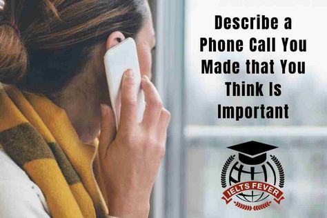 Describe a phone call you made that you think is important. What was the phone call about? To whom you called? What was the effect? explain the importance of the call. Sample Answer of Describe a Phone Call You Made that You Think Is Important A month ago, I had a severe tiff with the … Describe a Phone Call You Made that You Think Is Important: Speaking Cue Card Read More » The post Describe a Phone Call You Made that You Think Is Important: Speaking Cue Card appeared first on IELTS Fever Cue Card, Cue Cards, Call Up, Data Analyst, Word Of Advice, Online Tickets, Need Someone, Like Instagram, Phone Call