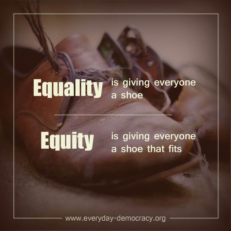 Equality is giving everyone a shoe. Equity is giving everyone a shoe that fits. Embrace Equity, Equity Vs Equality, Equity Quotes, Equality Diversity And Inclusion, Gender Equity, Equality And Diversity, Teacher Quotes, Social Work, Education Quotes